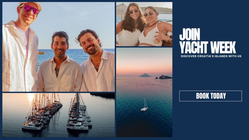 Collage for Yacht Week: Three smiling men in white shirts by the sea; two women in white swimsuits under umbrella; sunset over volcanic islands; fleet of catamarans at dawn; lone sailboat on blue water. Bold text: "Join Yacht Week" and "Discover Croatia's Islands With Us – Book Today"